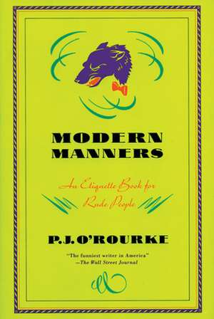 Modern Manners de P. J. O'Rourke