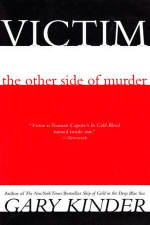 Victim: The Other Side of Murder de Gary Kinder