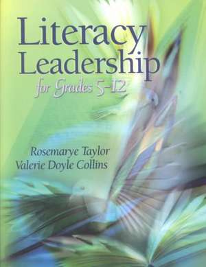 Literacy Leadership for Grades 5-12 de Rosemarye Taylor