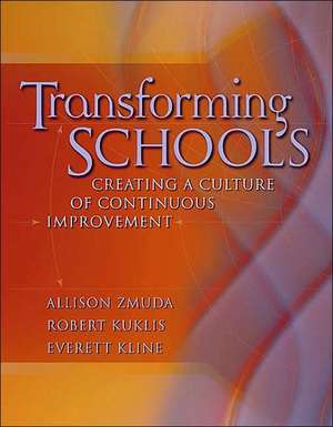 Transforming Schools: Creating a Culture of Continuous Improvement de Allison Zmuda