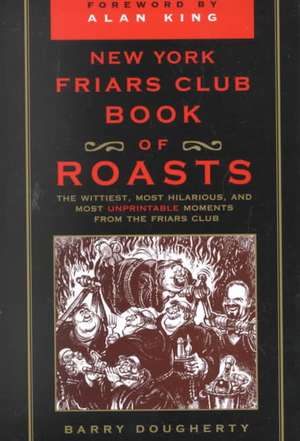 Dougherty, B: New York Friars Club Book of Roasts de Barry Dougherty