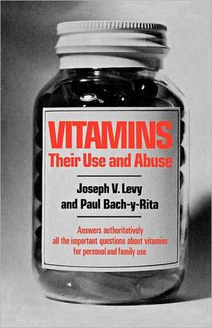 Vitamins – Their Use and Abuse de Joseph Victor Levy