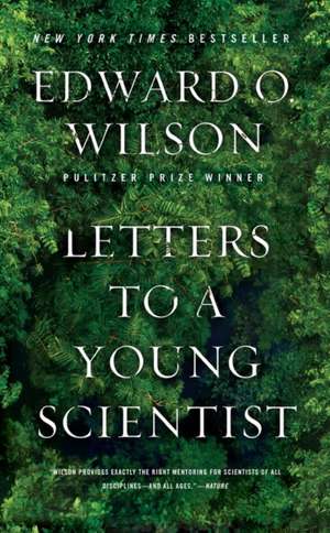 Letters to a Young Scientist de Edward O Wilson