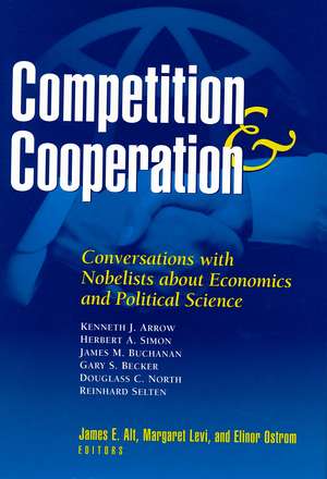 Competition and Cooperation: Conversations with Nobelists about Economics and Political Science de James Alt