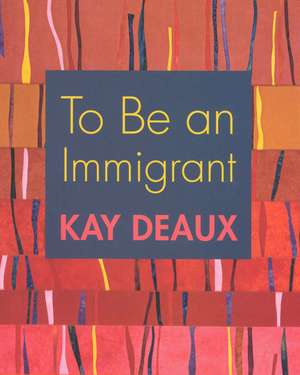 To Be an Immigrant de Kay Deaux