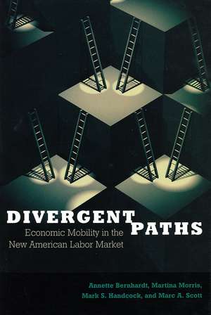 Divergent Paths: Economic Mobility in the New American Labor Market de Annette Bernhardt