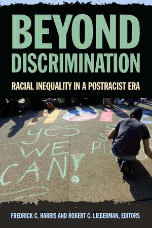 Beyond Discrimination: Racial Inequality in a Post-Racist Era de Fredrick C. Harris