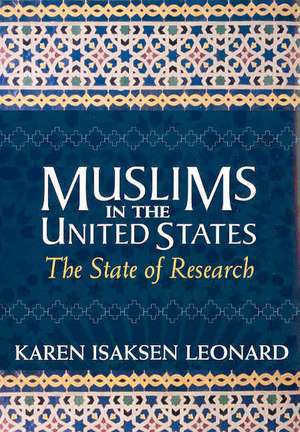 Muslims in the United States: The State of Research de Karen Isaksen Leonard