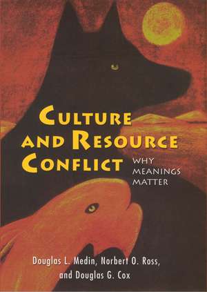 Culture and Resource Conflict: Why Meanings Matter de Douglas L. Medin