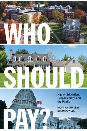 Who Should Pay?: Higher Education, Responsibility, and the Public de Natasha Quadlin