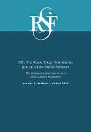 RSF: The Russell Sage Foundation Journal of the Social Sciences: The Criminal Justuce System as a Labor Market Insitution de Sandra Susan Smith