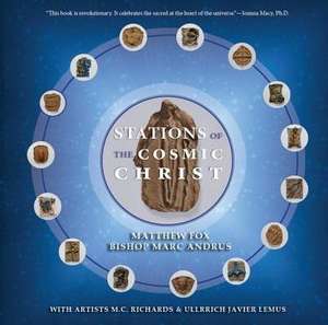 Stations of the Cosmic Christ (Softcover) de Matthew Fox