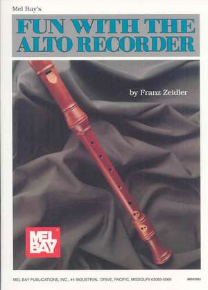 Mel Bay's Fun with the Alto Recorder de Franz Zeidler