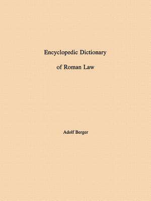 Encyclopedic Dictionary of Roman Law – Transactions, American Philosophical Society (vol. 43, part 2) de Adolf Berger