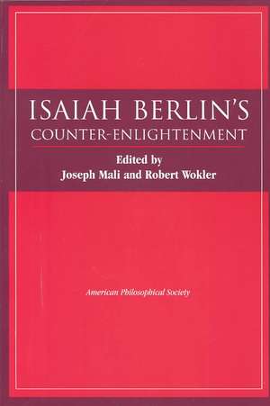 Isaiah Berlin`s Counter–Enlightenment – Transactions, American Philosophical Society (vol. 93, part 5) de Joseph Mali