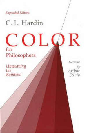 Color for Philosophers: Unweaving the Rainbow de C. L. Hardin