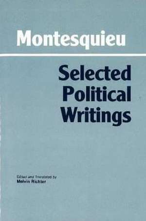 Montesquieu: Selected Political Writings de Montesquieu