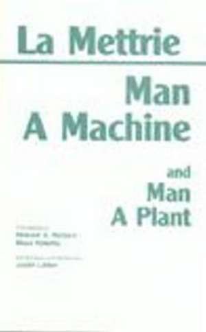 Man a Machine and Man a Plant de Julien Offroy De La Mettrie