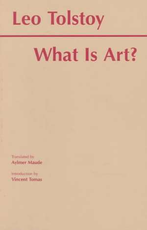 What Is Art? de Leo Tolstoy