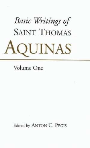 Basic Writings of St. Thomas Aquinas: (Volume 1) de Thomas Aquinas