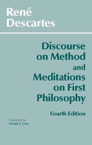 Discourse on Method and Meditations on First Philosophy de Rene Descartes