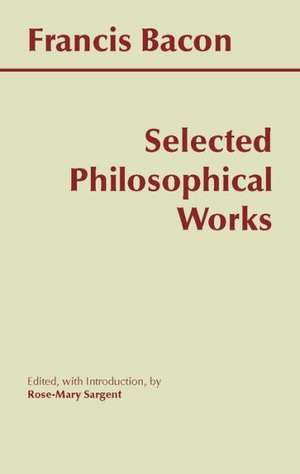 Selected Philosophical Works de Francis Bacon