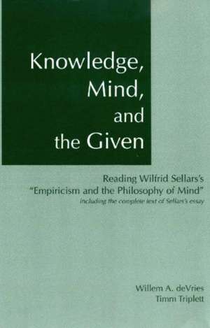 DeVries, W: Knowledge, Mind & the Given de Wilfrid Sellars