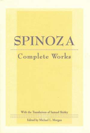 Spinoza: Complete Works: Complete Works de Baruch Spinoza