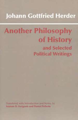 Another Philosophy of History and Selected Political Writings de Johann Gottfried Herder