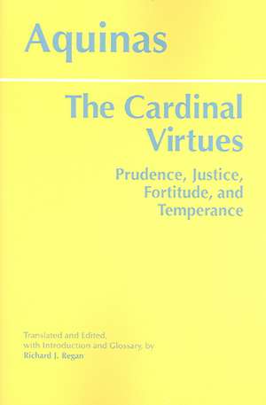 The Cardinal Virtues: Prudence, Justice, Fortitude, and Temperance de Thomas Aquinas