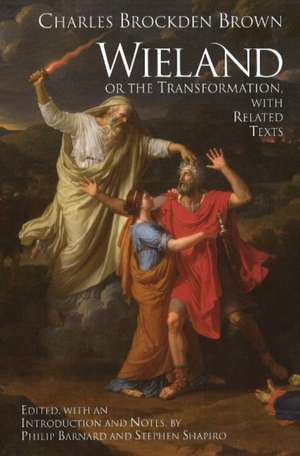 Wieland; or The Transformation: with Related Texts de Charles Brockden Brown