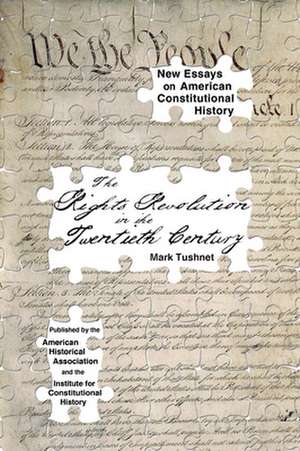 The Rights Revolution in the Twentieth Century de Mark Tushnet