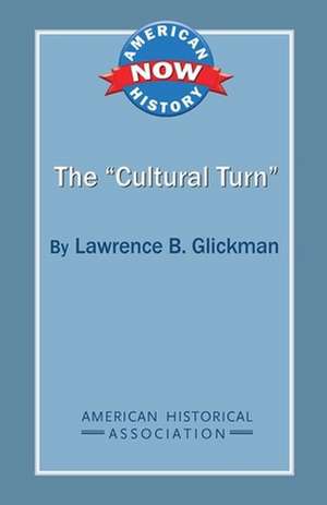 The 'Cultural Turn' de Lawrence B. Glickman