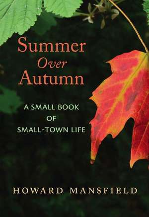 Summer Over Autumn de Howard Mansfield