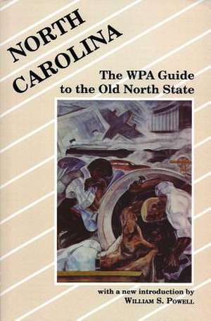 North Carolina: The Wpa Guide to the Old North State de William S. Powell