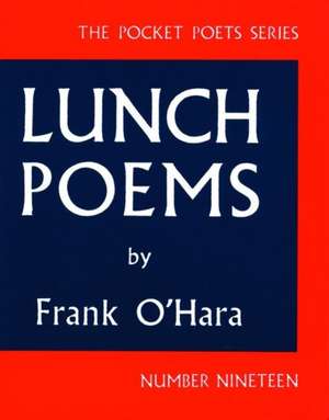 Lunch Poems de Frank O'Hara