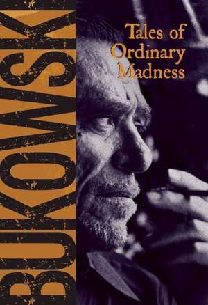 Tales of Ordinary Madness de Charles Bukowski