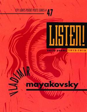 Listen! Early Poems de Vladimir Mayakovsky