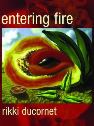 Entering Fire de Rikki Ducornet