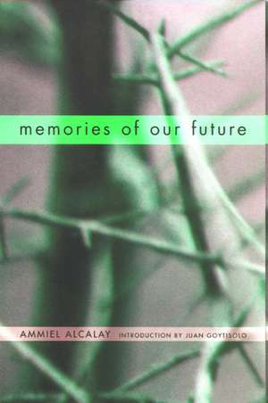 Memories of Our Future: Selected Essays 1982-1999 de Ammiel Alcalay