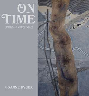 On Time: Poems 2005-2014 de Joanne Kyger