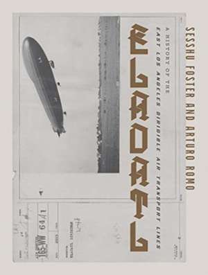 Eladatl: A History of the East Los Angeles Dirigible Air Transport Lines de Arturo Ernesto Romo