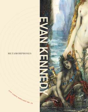 Metamorphoses de Evan Kennedy