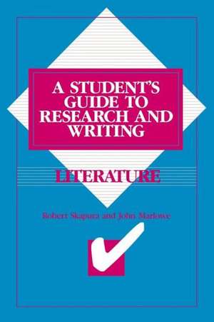 Literature: A Student's Guide to Research and Writing de Robert Skapura