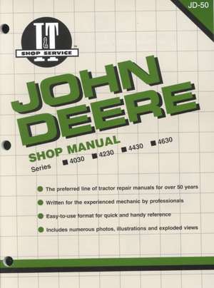 John Deere Model 4030–4630 Tractor Service Repair Manual de Haynes