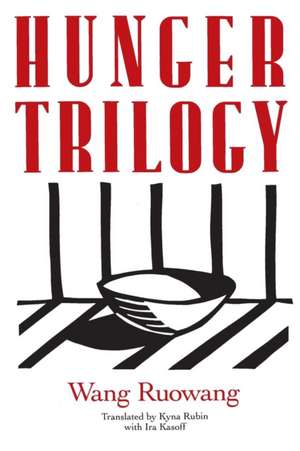 Hunger Trilogy de Wang Ruowang