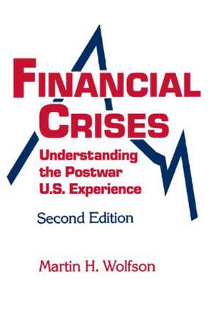 Financial Crises: Understanding the Postwar U.S. Experience de M.H. Wolfson