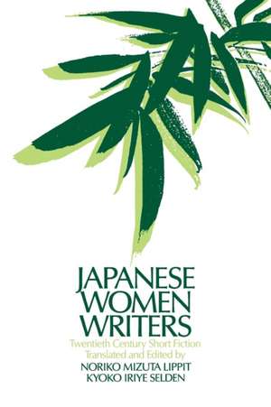 Japanese Women Writers: Twentieth Century Short Fiction: Twentieth Century Short Fiction de Noriko Mizuta Lippit