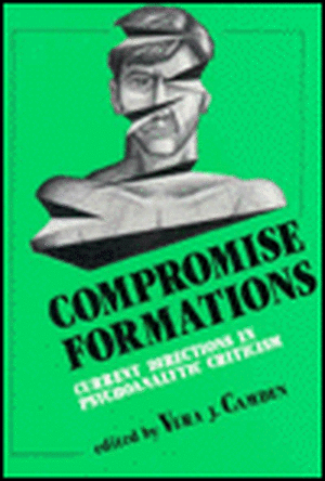 Compromise Formations: Current Directions in Psychoanalytic Criticism de Vera J. Camden