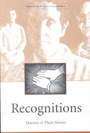 Recognitions: Doctors and Their Stories de Center for Literature Medicine & the Hea